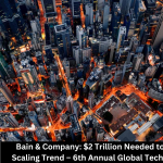 Bain & Company: $2 Trillion Needed to Support AI’s Scaling Trend – 6th Annual Global Technology Report