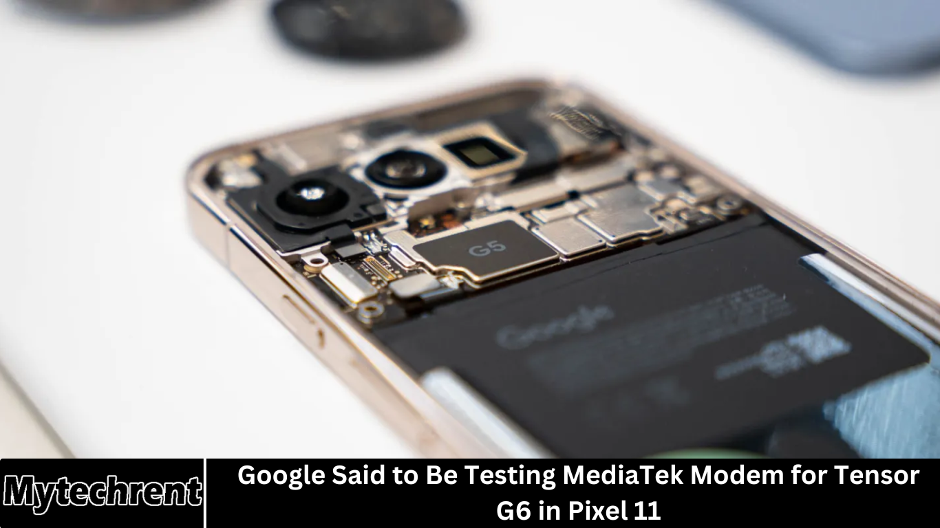 Google Said to Be Testing MediaTek Modem for Tensor G6 in Pixel 11