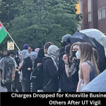 Charges Dropped for Knoxville Business Owner, 10 Others After UT Vigil