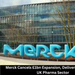 Merck Cancels £1bn Expansion, Delivering Setback to UK Pharma Sector