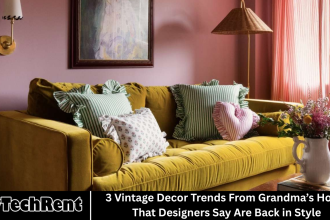 3 Vintage Decor Trends From Grandma’s Home That Designers Say Are Back in Style