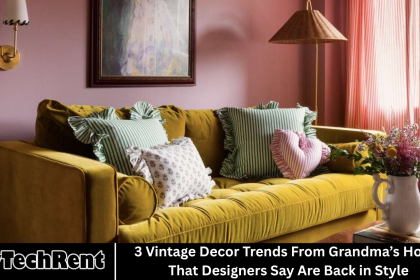3 Vintage Decor Trends From Grandma’s Home That Designers Say Are Back in Style
